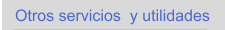Otros servicios  y utilidades